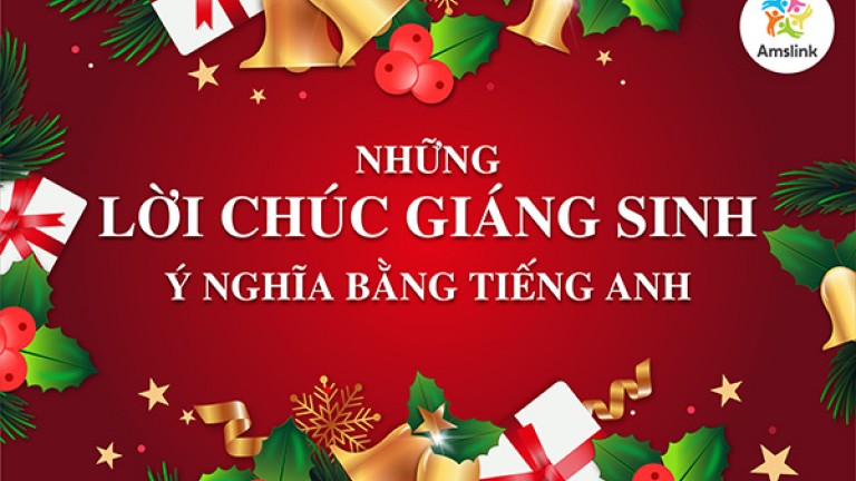 NHỮNG LỜI CHÚC GIÁNG SINH Ý NGHĨA BẰNG TIẾNG ANH